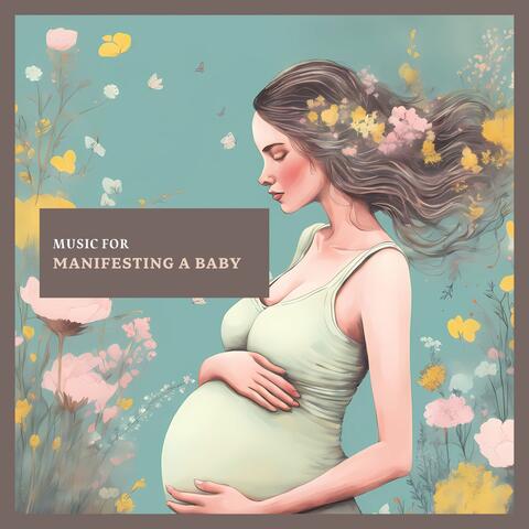 Music for Manifesting a Baby: Fertility Frequencies & Sound Healing album art
