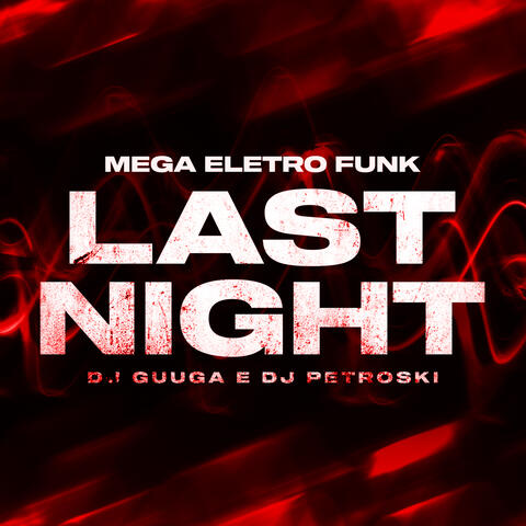 MEGA ELETRO FUNK - Last Night album art