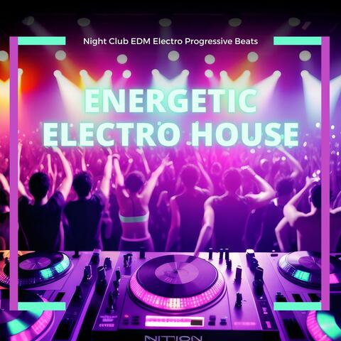 Energetic Electro House - Night Club EDM Electro Progressive Beats album art