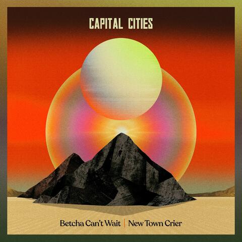 Betcha Can't Wait / New Town Crier album art