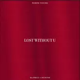 Image of Lost Without U (Slowed & Reverb)