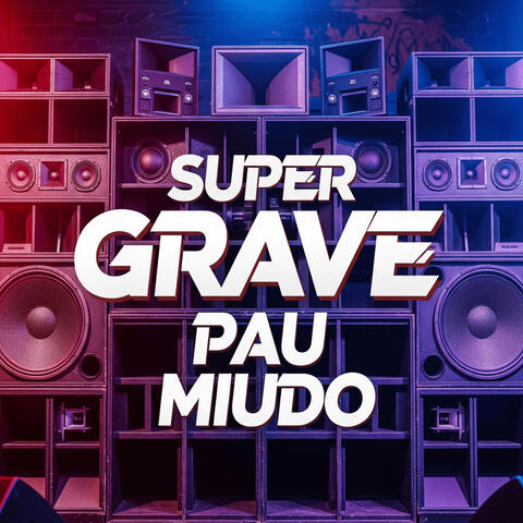 Super Grave Pau Miúdo album art