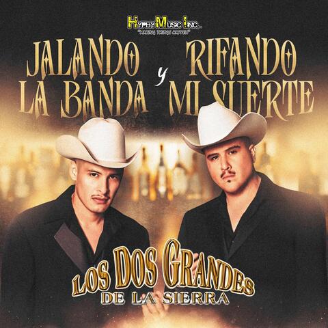 Jalando La Banda y Rifando Mi Suerte album art