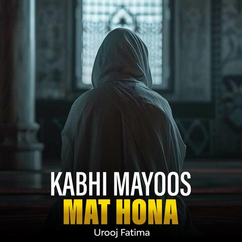 Kabhi Mayoos Mat Hona album art
