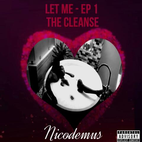 The Cleanse (Let Me - Ep 1) album art