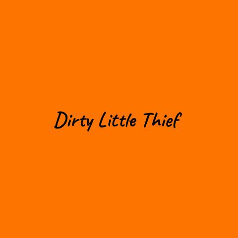 Dirty Little Thief album art