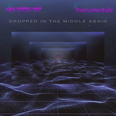 Dropped In The Middle Again Instrumentals album art