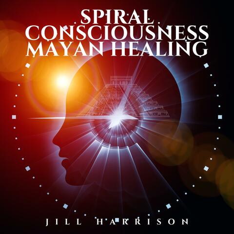 Spiral Consciousness Mayan Healing Meditation album art