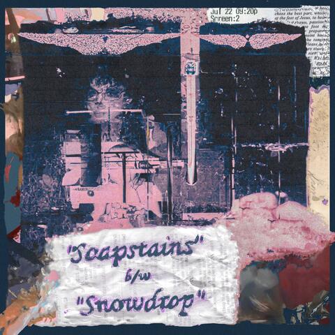Soapstains b/w Snowdrop album art