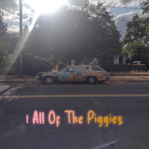 1 All Of The Piggies album art