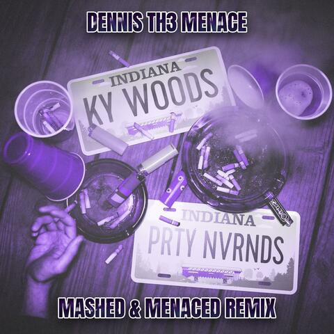 PRTY NVRNDS (feat. KY Woods) [Mashed & Menaced] album art