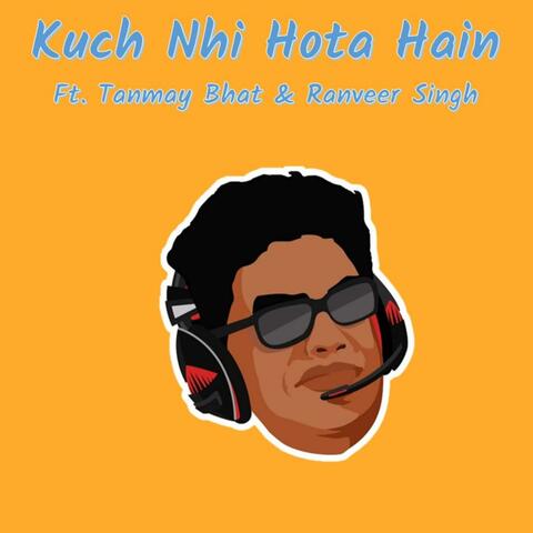 Kuch Nhi Hota Hain (Tanmay Bhat) album art