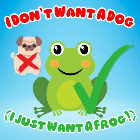 I Don't Want A Dog (I Just Want A Frog!) album art