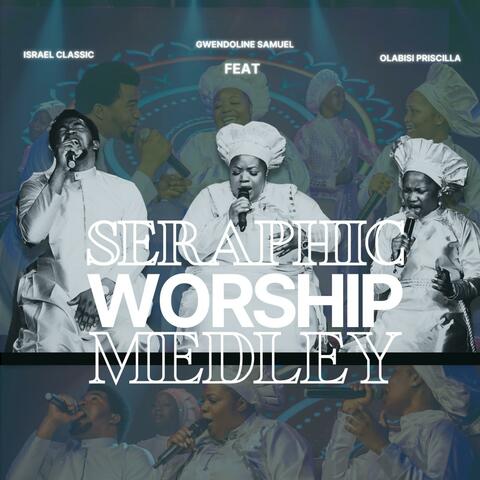 SERAPHIC WORSHIP MEDLEY (feat. Israel Classic & Olabisi Priscilla) album art