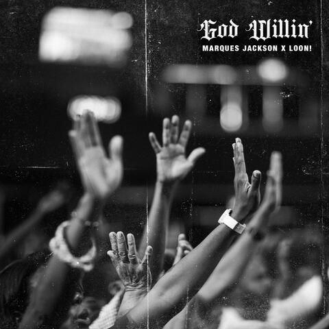 God Willin' (feat. Loon!) album art