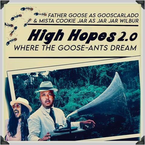 High Hopes 2.0: Where the Goose-Ants Dream (feat. Father Goose Music) album art