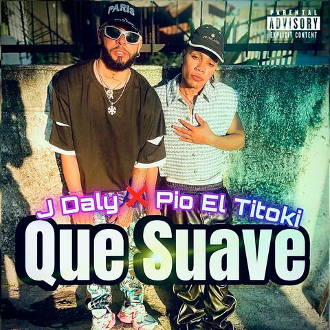 Que Suave (feat. Pio El Titoki) album art