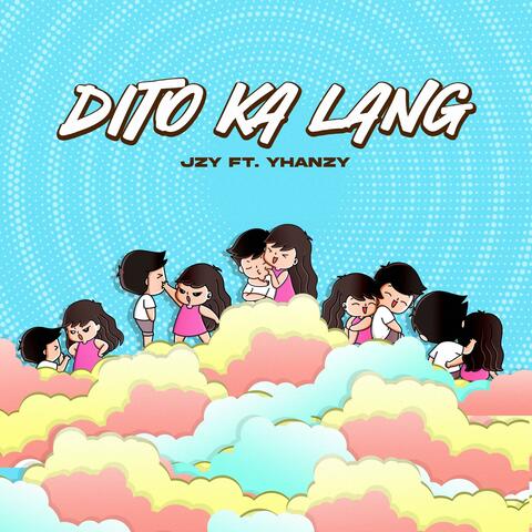 DITO KA LANG (feat. Yhanzy) album art