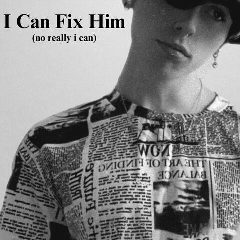 I Can Fix Him (no really i can) album art