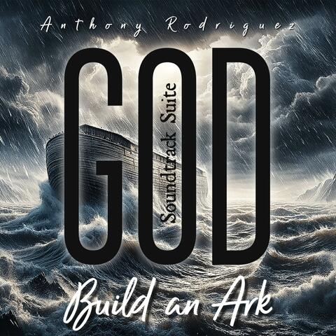 Build an Ark (God Soundtrack Suite) (feat. Apartment B4 Music) album art