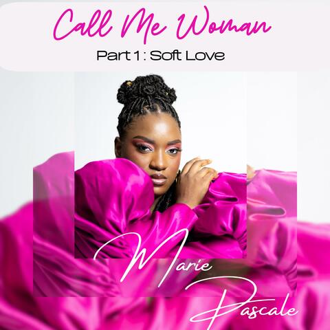 Call Me Woman (Part 1: Soft Love) album art