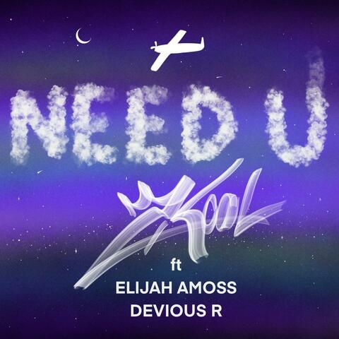 NEED U (feat. Devious R & Elijah Amoss) album art