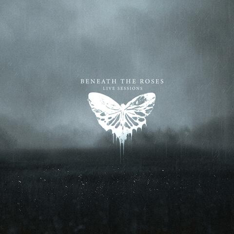 Beneath The Roses (Live Sessions) album art