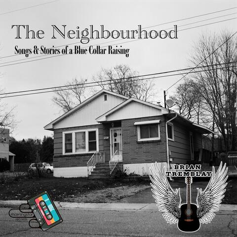 The Neighbourhood: Songs & Stories of a Blue Collar Raising album art