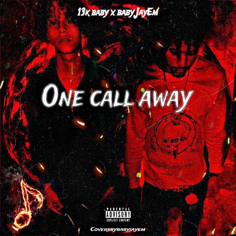 ONE CALL AWAY (feat. 13k Baby) album art