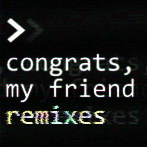 congrats, my friend remixes album art