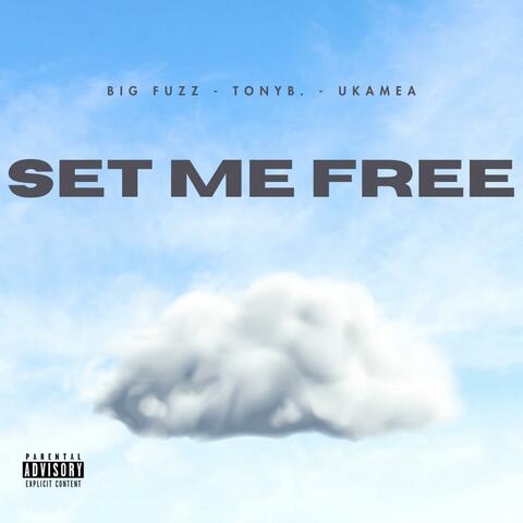 Set Me Free (feat. TONYB. & Ukamea) album art