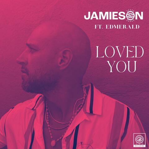 Loved you (feat. Edmerald) album art