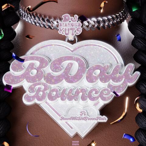 BDay Bounce (feat. JawnWitDaGreenHair) album art