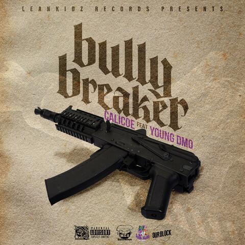 Bully Breaker (feat. Young Dmo The Prince) album art