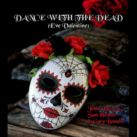 Dance With The Dead (Eve Valentine) (feat. Jenna Louise & Gary Bennett) [Extended Remix] album art