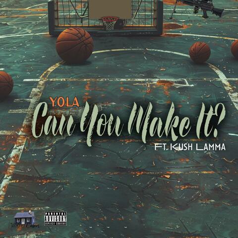 Can You Make It? (feat. Kush Lamma) album art
