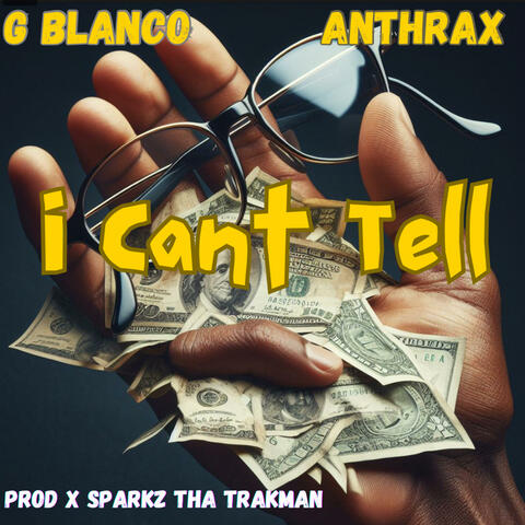 I cant tell (feat. Anthrax & Sparkz tha trakman) album art