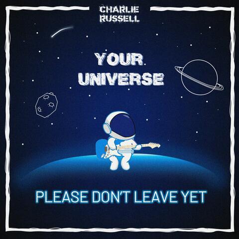 Your Universe / Please Don't Leave Yet album art