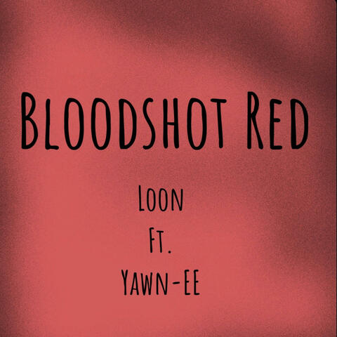 Bloodshot Red (feat. Yawn-ee) album art