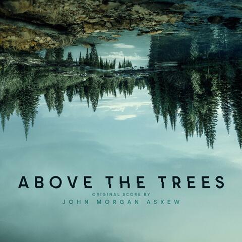 ABOVE THE TREES (Original Score to the Motion Picture) album art