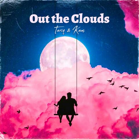 Out the Clouds (feat. Kam) album art