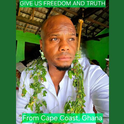 Give Us Freedom and Truth: Original Recording from Cape Coast, Ghana album art