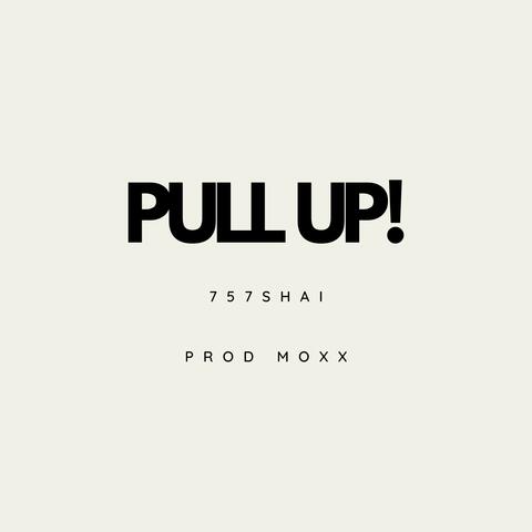 PULL UP! (feat. 757SHAI) album art
