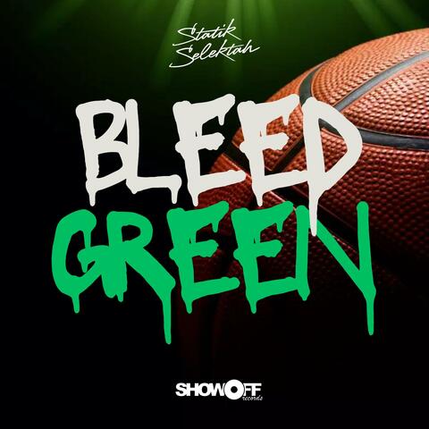 Bleed Green (Showoff Celtics Anthem) (feat. Ea$y Money & Reks) album art