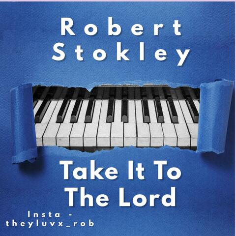 Take It Too The Lord In Prayer (feat. Robert Stokley) album art