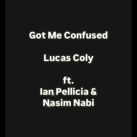 Got Me Confused (feat. Ian Pellicia & Nasim Nabi) album art
