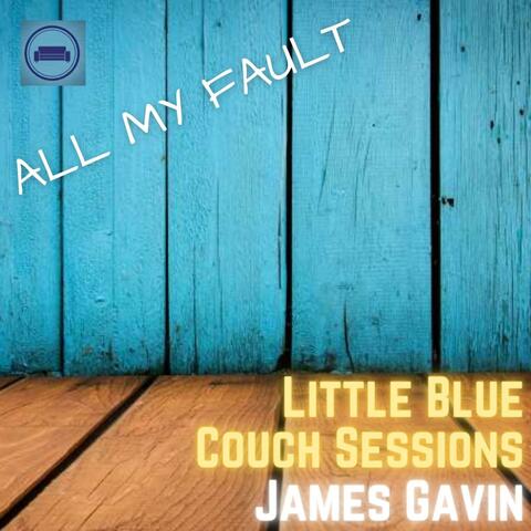 All My Fault (Little Blue Couch Sessions) album art