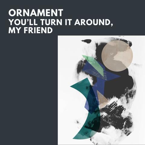 You'll Turn It Around, My Friend album art