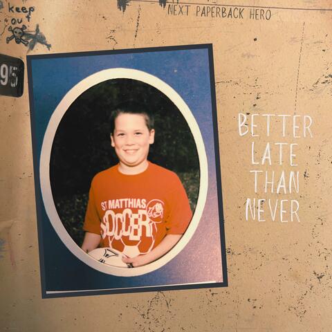 Better Late Than Never album art