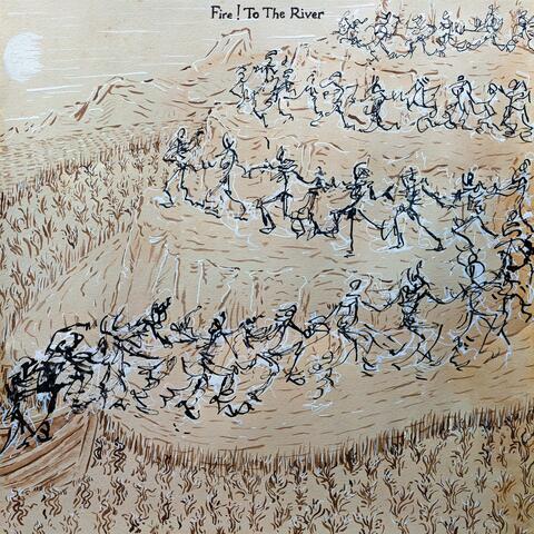 Fire! To The River album art